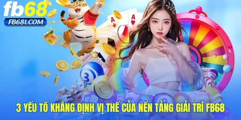 3-yeu-to-khang-dinh-vi-the-cua-nen-tang-giai-tri-fb68